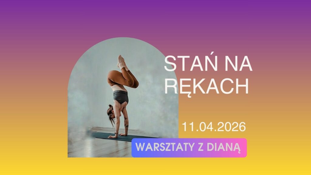 Stań na rękach – warsztat z Dianą Mazurczak